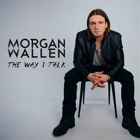 the way i talk lyrics|the way i talk morgan wallen.